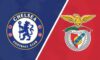 Chelsea – Benfica Maçı Ne Zaman? Saat Kaçta, Hangi Kanalda
