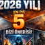 2026 Yılı En İyi 5 Dizi Önerisi
