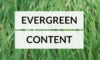 İçerik Stratejisi: “Evergreen” (Ölümsüz) İçerik Nasıl Üretilir?