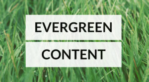 İçerik Stratejisi: “Evergreen” (Ölümsüz) İçerik Nasıl Üretilir?