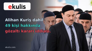 Alihan Kuriş Dahil 49 Kişi Hakkında Gözaltı Kararı İddiası Alihan Kuriş Dahil 49 Kişi Hakkında Gözaltı Kararı İddiası
