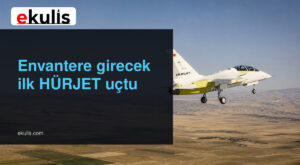 Envantere girecek ilk HÜRJET ilk uçuşunu yaptı