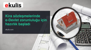 Kira sözleşmelerinde e-Devlet zorunluluğu için hazırlık başladı Kira sözleşmelerinde e-Devlet zorunluluğu için hazırlık başladı