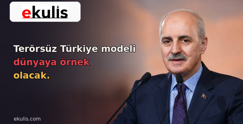 Numan Kurtulmuş: Türkiye Modeli Dünyaya Örnek Olacak
