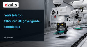 Yerli Telefon 2027’de Geliyor: Üç Model ve Uydu Bağlantısı Planı