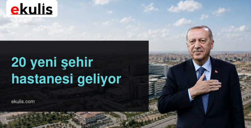 20 Yeni Şehir Hastanesi Geliyor: 24 Bini Aşkın Yatak Hedefleniyor 20 Yeni Şehir Hastanesi Geliyor: 24 Bini Aşkın Yatak Hedefleniyor