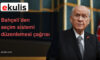Bahçeli’den seçim sistemi düzenlemesi çağrısı