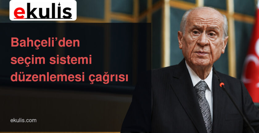 Bahçeli’den seçim sistemi düzenlemesi çağrısı Bahçeli’den seçim sistemi düzenlemesi çağrısı