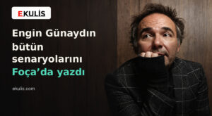 Engin Günaydın Foça’daki Yaşamını Anlattı: “Bütün Senaryolarımı Burada Yazdım” Engin Günaydın Foça’daki Yaşamını Anlattı: “Bütün Senaryolarımı Burada Yazdım”