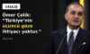 Ömer Çelik: Türkiye’nin Üçüncü Göze İhtiyacı Yoktur