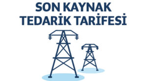 Son Kaynak Tedarik Tarifesi Nedir? 2026 SKTT Sınırı ve Hesaplama