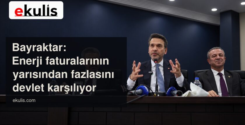 Bayraktar: Enerji faturalarının yarısından fazlasını devlet karşılıyor Bayraktar: Enerji faturalarının yarısından fazlasını devlet karşılıyor