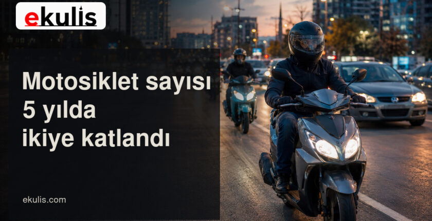 Türkiye’de Motosiklet Sayısı 5 Yılda Yüzde 101 Arttı Türkiye’de Motosiklet Sayısı 5 Yılda Yüzde 101 Arttı