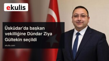 Üsküdar Belediye Başkan Vekili Dündar Ziya Gültekin oldu