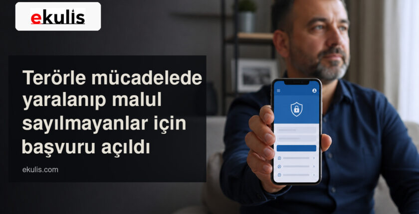 Terörle mücadelede yaralananlar için e-Devlet başvurusu başladı Terörle mücadelede yaralananlar için e-Devlet başvurusu başladı